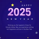 Happy 2025 new year wishes ^ wishing you the happiest of days for the year ahead